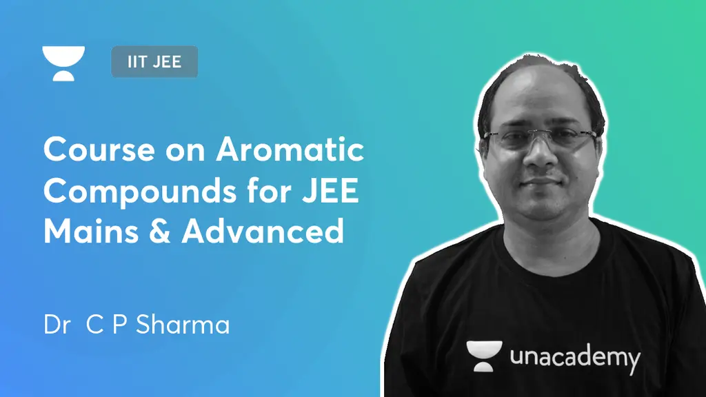 IIT JEE Course On Aromatic Compounds For JEE Mains Advanced By