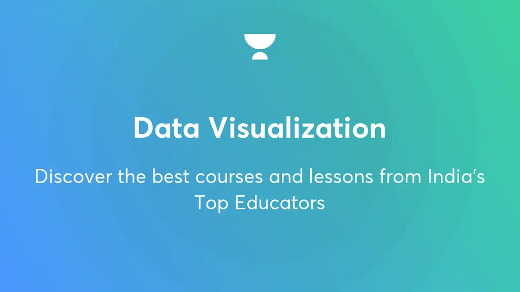 Prepare for Data Visualization from India’s best Educators.