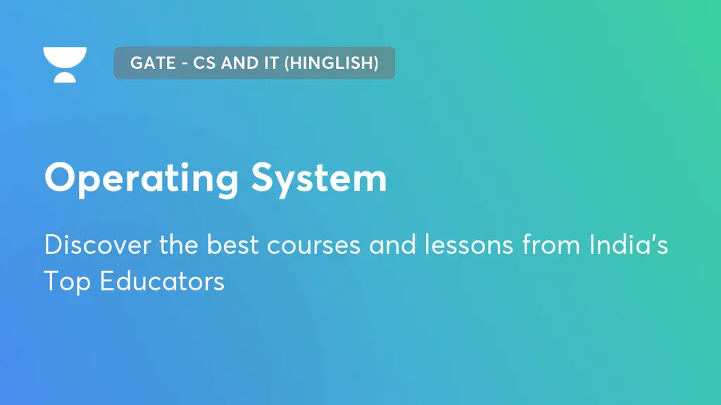 Operating System | GATE - CS and IT (Hinglish) | Unacademy
