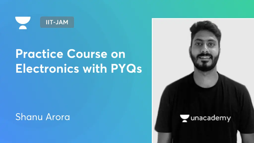 IITJAM Electronics Part I Offered by Unacademy