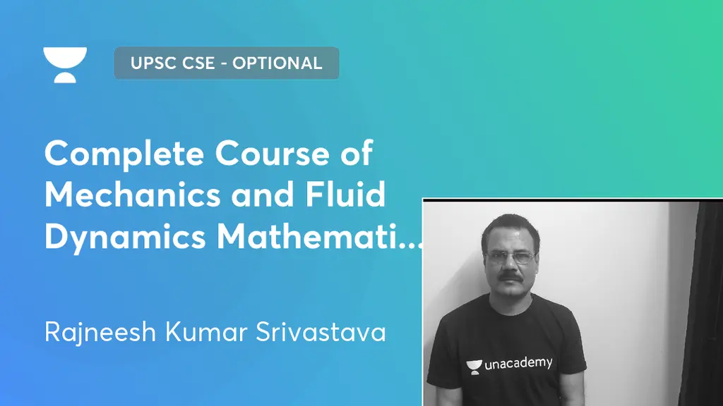 UPSC CSE Optional Complete Course of Mechanics and Fluid Dynamics