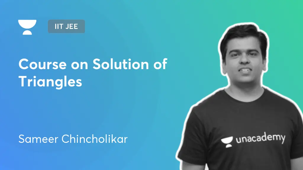 IIT JEE Course On Solution Of Triangles By Unacademy