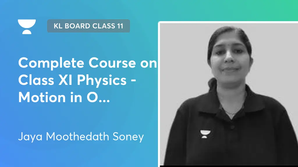 KL Board Class 11 - Complete Course on Class XI Physics - Motion in One ...