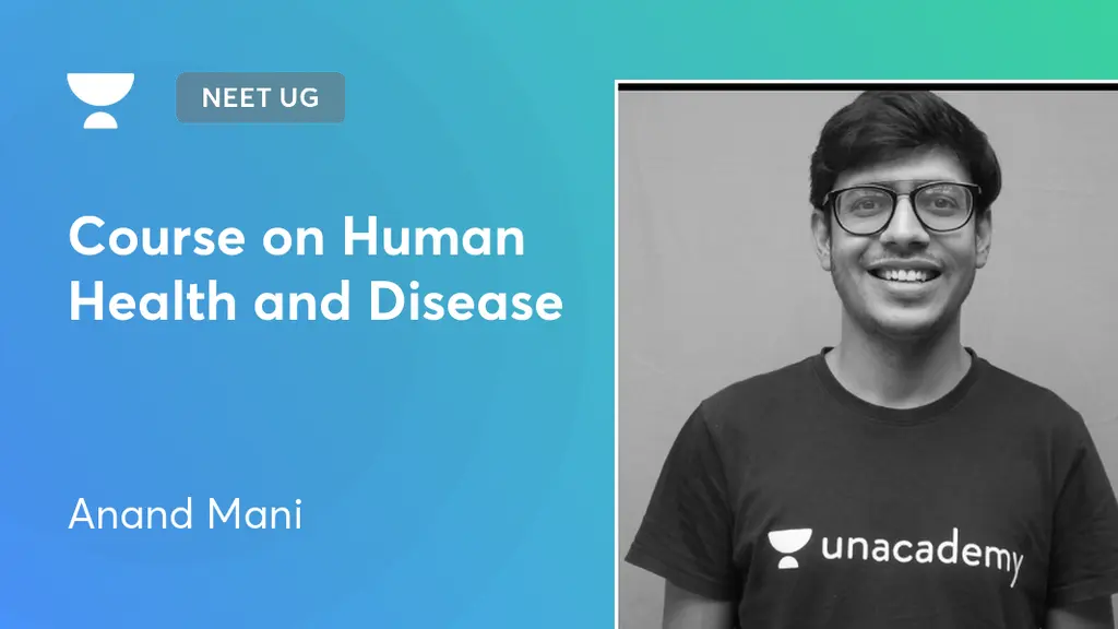 NEET UG - Course on Human Health and Disease by Unacademy
