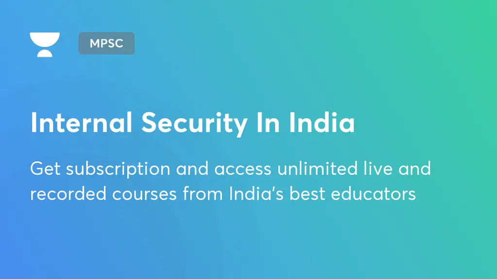Internal Security In India MPSC Unacademy
