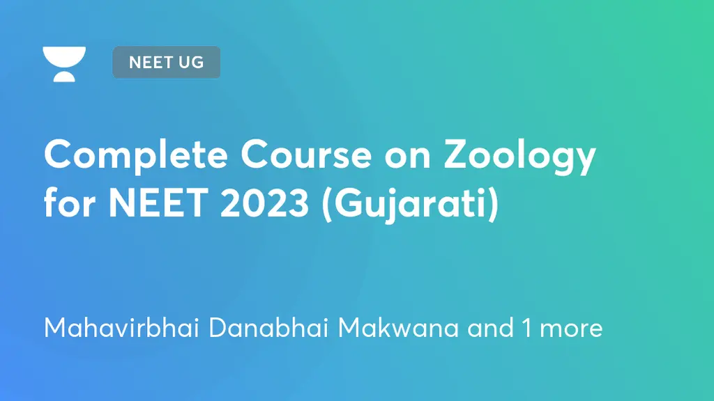 NEET UG Complete Course on Zoology for NEET 2023 (Gujarati) by Unacademy