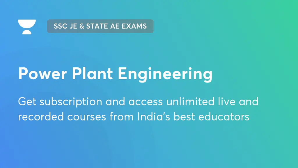 Power Plant Engineering SSC JE & State AE Exams Unacademy