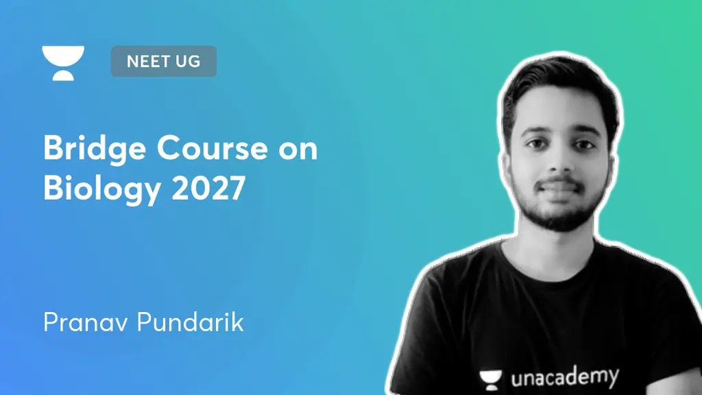 NEET UG - Bridge Course on Biology 2027 by Unacademy
