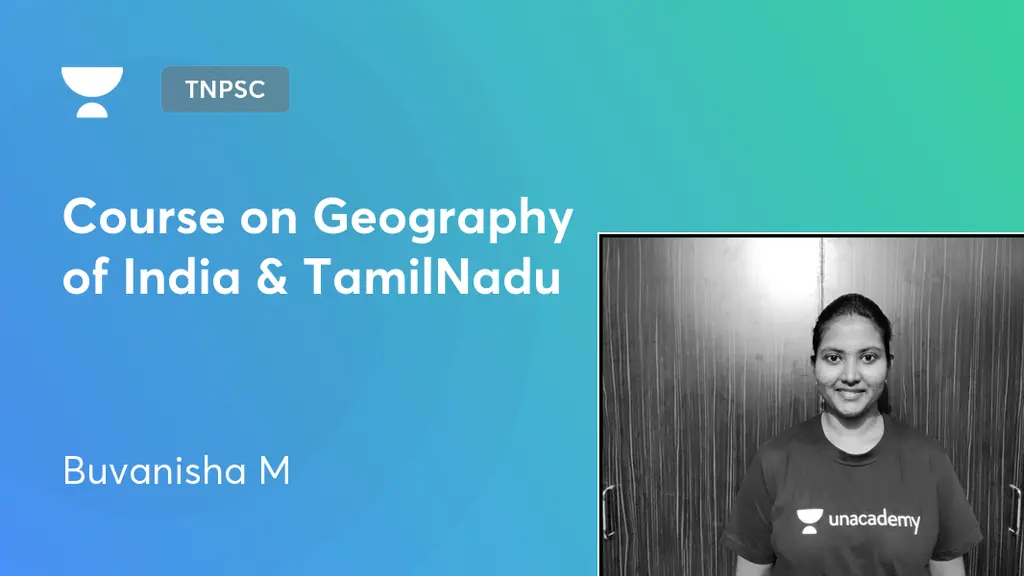 TNPSC Course on Geography of India & TamilNadu by Unacademy
