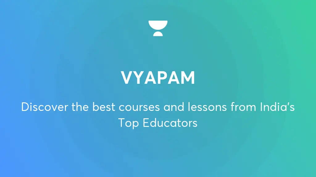 Prepare for VYAPAM from India’s best Educators.
