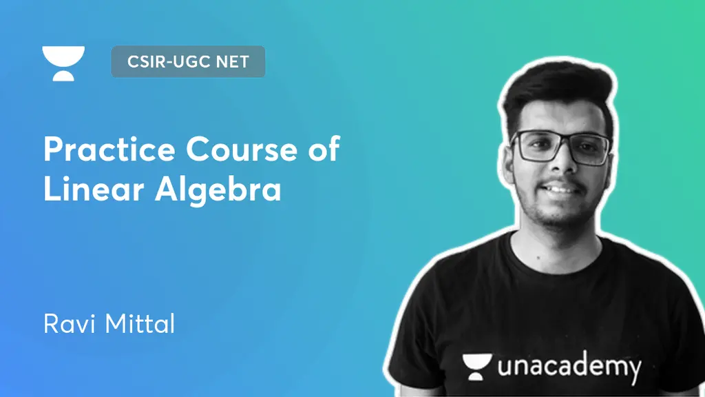CSIR-UGC NET - Practice Course of Linear Algebra by Unacademy