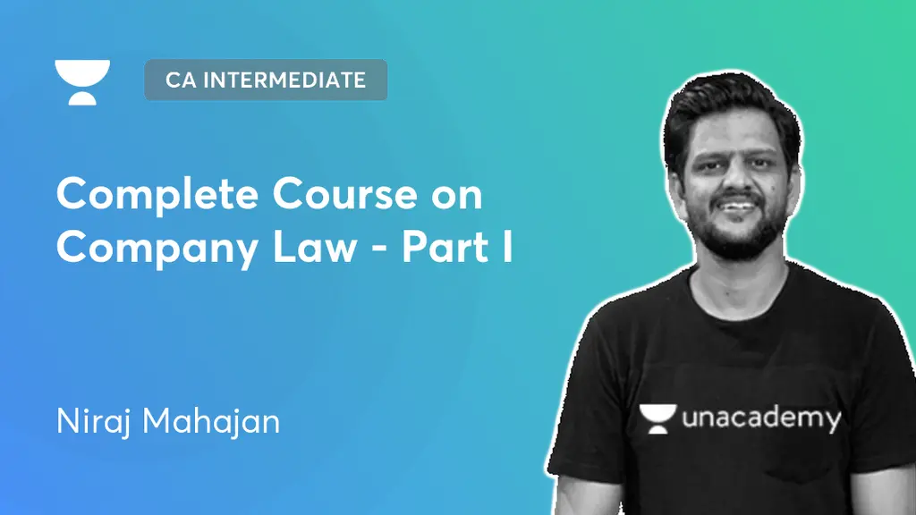 CA Intermediate - Complete Course on Company Law - Part I by Unacademy
