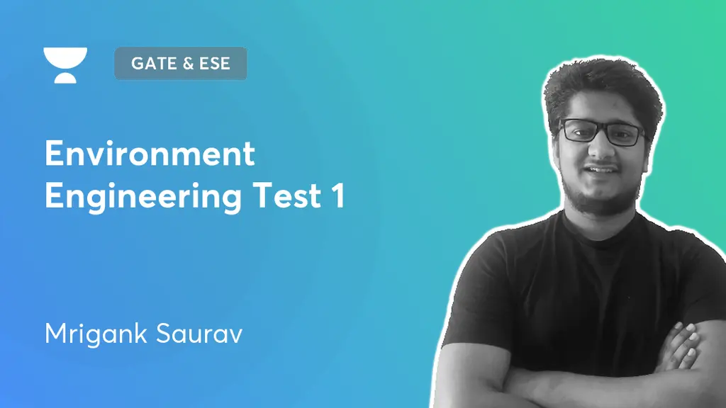 GATE & ESE - Civil - Environment Engineering Test 1 by Unacademy