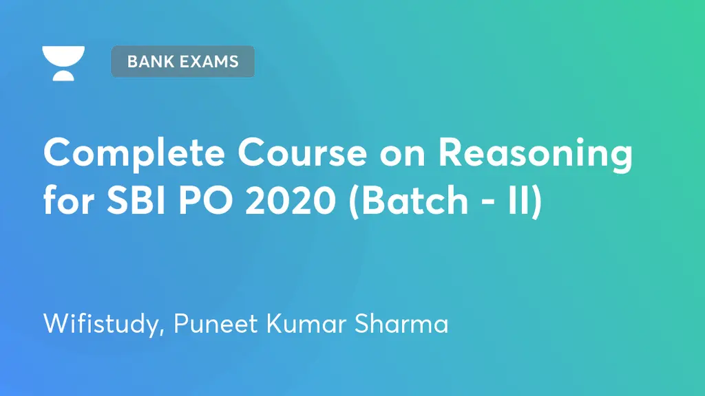 Bank Exams - Complete Course on Reasoning for SBI PO 2020 (Batch - II ...