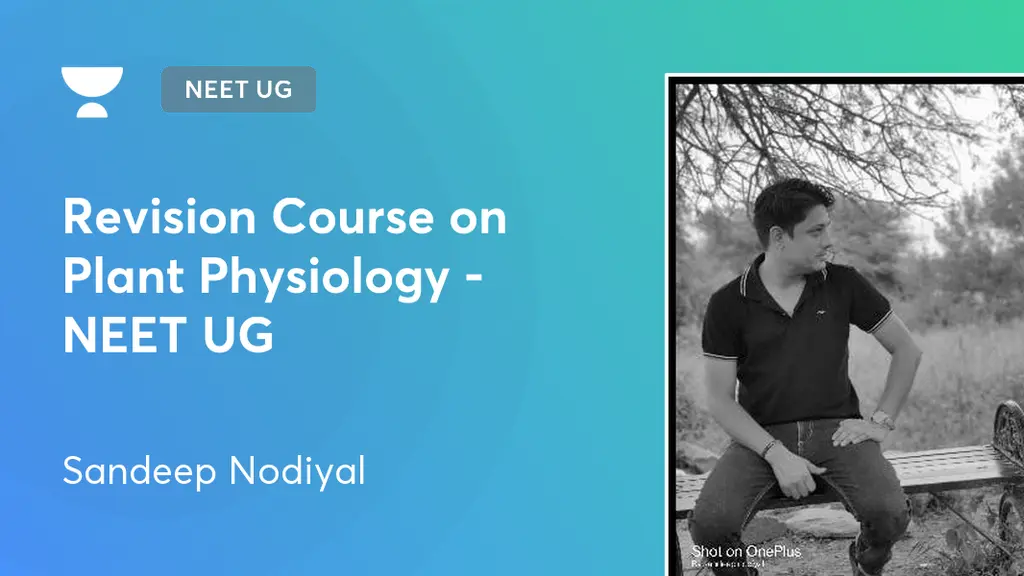 NEET UG - Revision Course on Plant Physiology - NEET UG by Unacademy