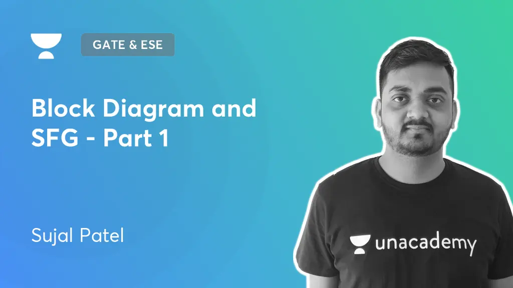 GATE & ESE - EE, EC - Block Diagram and SFG - Part 1 by Unacademy