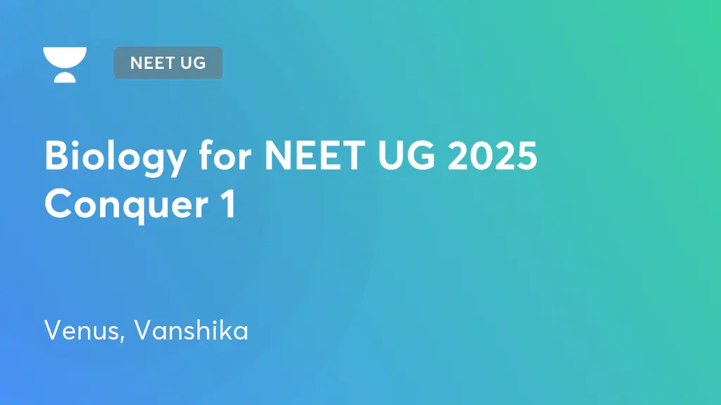 NEET UG - Biology for NEET UG 2025 Conquer 1 by Unacademy