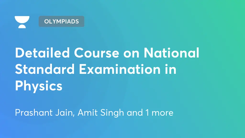 Olympiads - Detailed Course on National Standard Examination in Physics ...