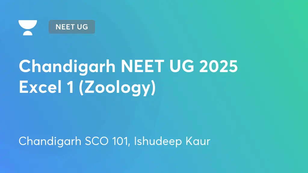 NEET UG - Chandigarh NEET UG 2025 Excel 1 (Zoology) by Unacademy