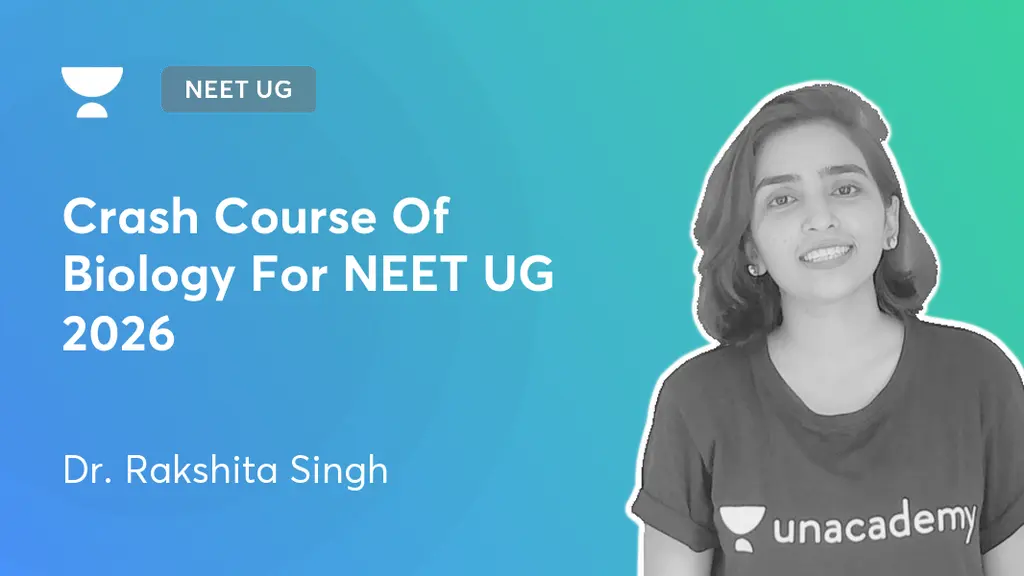 NEET UG - Crash Course Of Biology For NEET UG 2026 by Unacademy