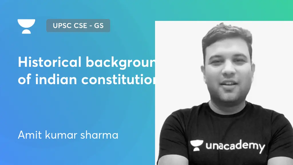 UPSC CSE GS Historical background of indian constitution by Unacademy
