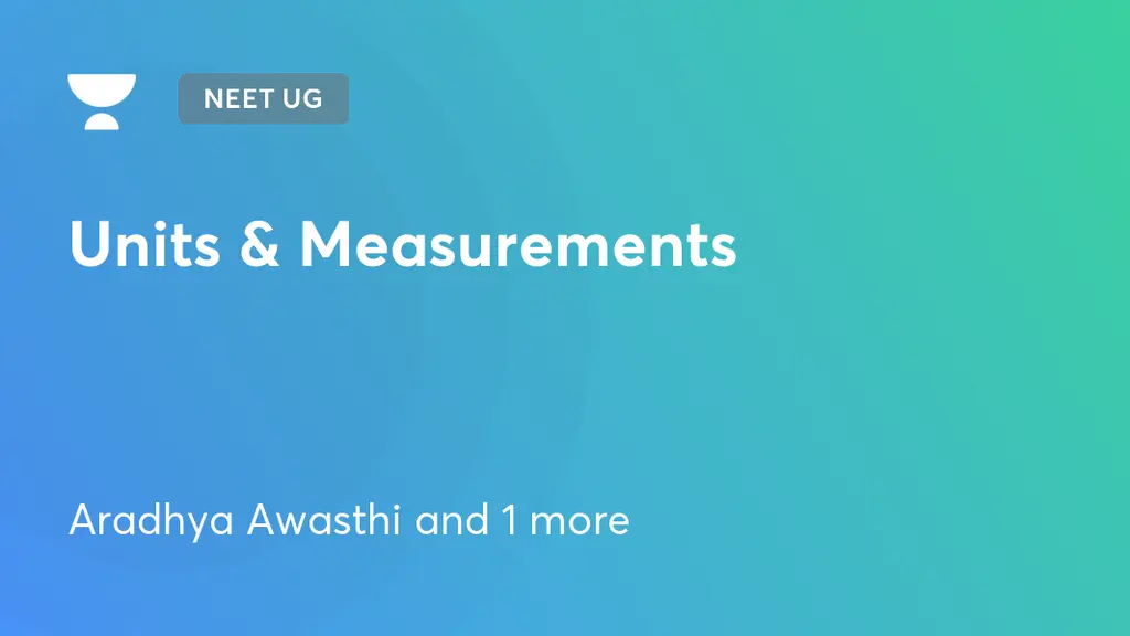 NEET UG Units & Measurements by Unacademy