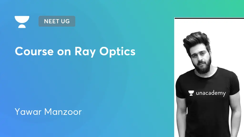 NEET UG - Course on Ray Optics by Unacademy