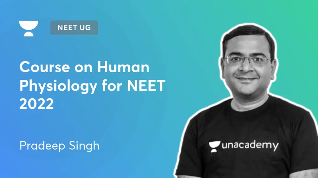 NEET UG - Course on Human Physiology for NEET 2022 by Unacademy