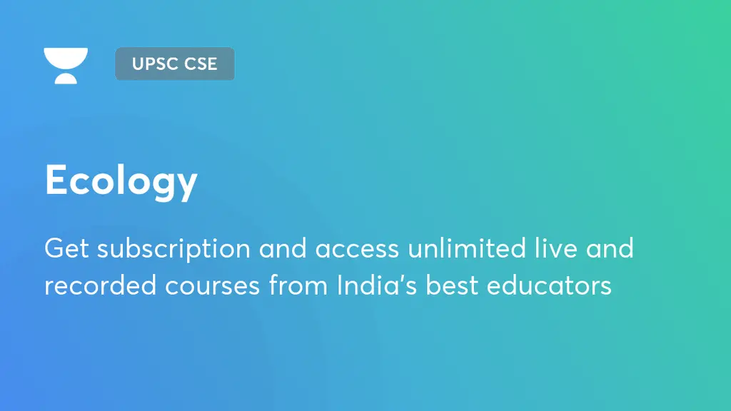 Ecology | UPSC CSE - GS | Unacademy