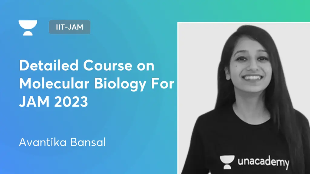 IITJAM Detailed Course on Molecular Biology For JAM 2023 by Unacademy