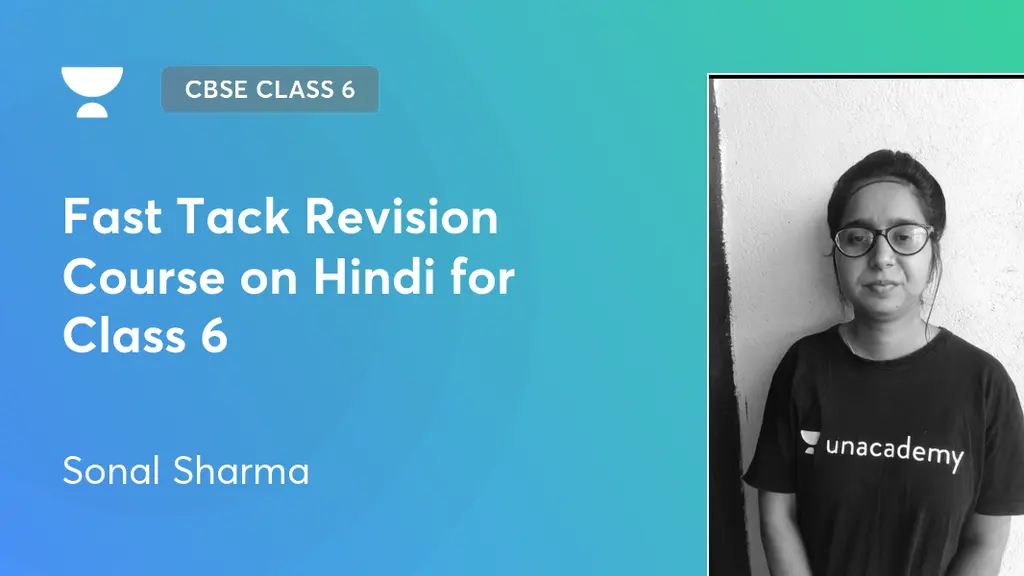 CBSE Class 6 Fast Tack Revision Course on Hindi for Class 6 by Unacademy