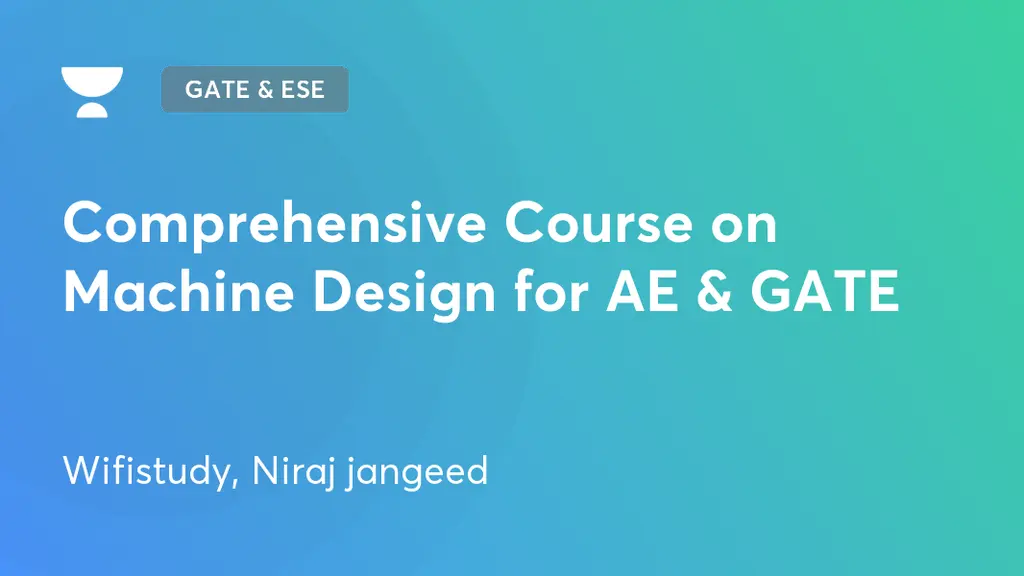 GATE & ESE ME & CH Comprehensive Course on Machine Design for AE