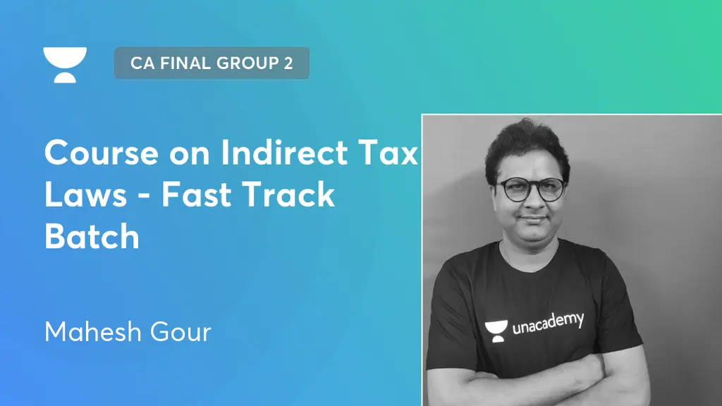 CA Final Group 2 Course on Indirect Tax Laws Fast Track Batch by
