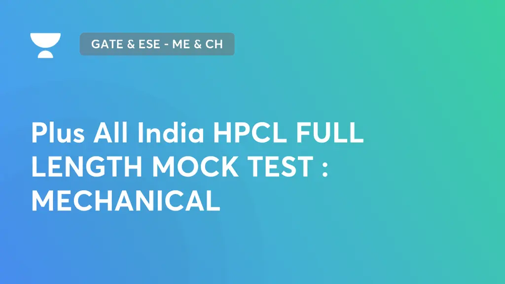 GATE & ESE - ME, CH & XE - Plus All India HPCL FULL LENGTH MOCK TEST ...
