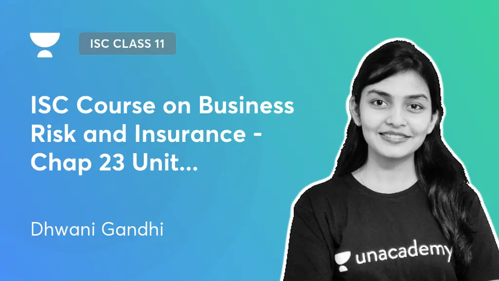 ISC Class 11 - ISC Course on Business Risk and Insurance - Chap 23 Unit ...