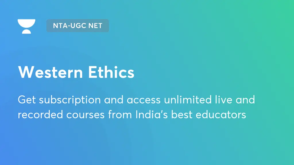 Western Ethics & SET Exams Unacademy