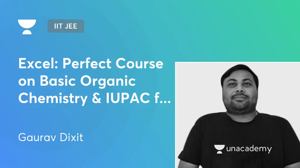IIT JEE - Excel: Perfect Course on Basic Organic Chemistry & IUPAC for ...