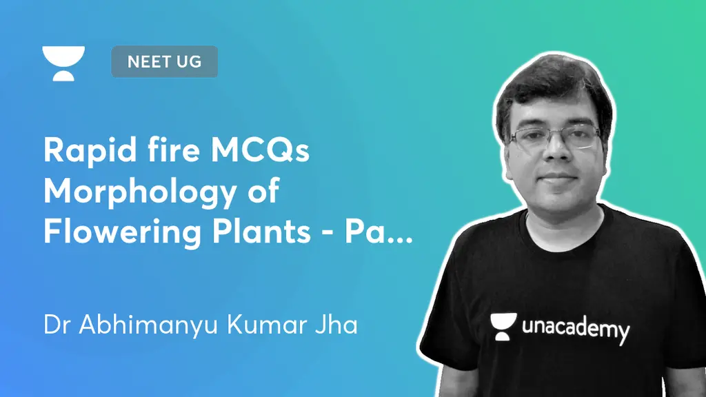 NEET UG - Rapid fire MCQs Morphology of Flowering Plants - Part I by ...