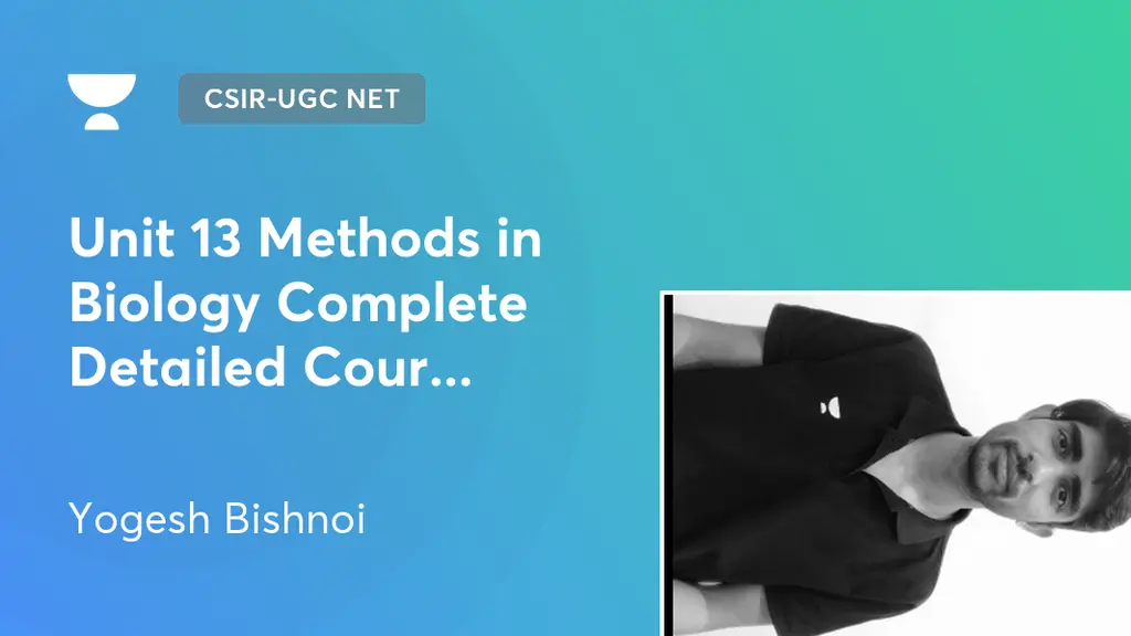 CSIR-UGC NET - Unit 13 Methods in Biology Complete Detailed Course ...