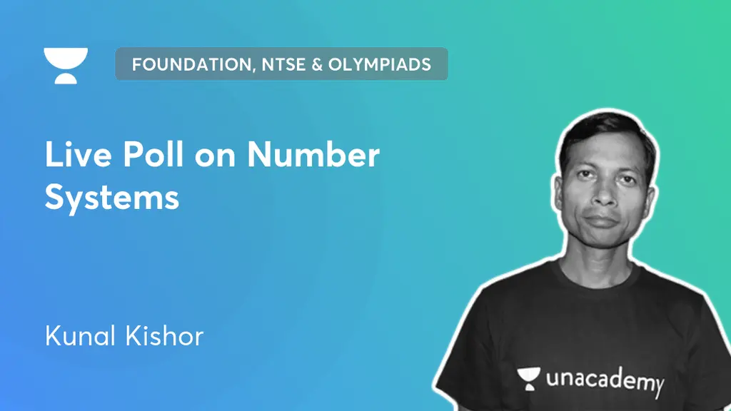 Foundation - Live Poll on Number Systems by Unacademy