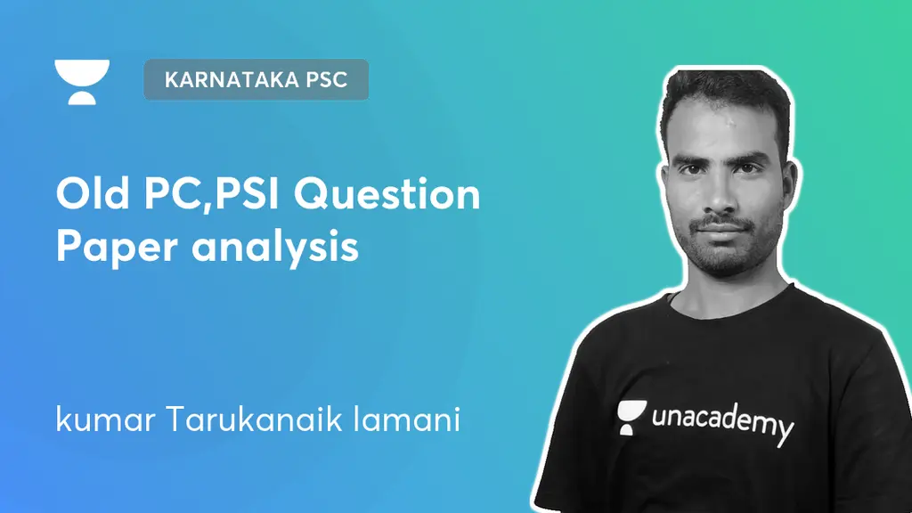 Karnataka PSC - Old PC,PSI Question Paper analysis by Unacademy