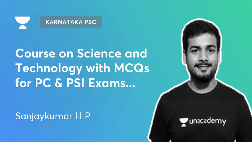 Karnataka PSC Course on Science and Technology with MCQs for PC & PSI