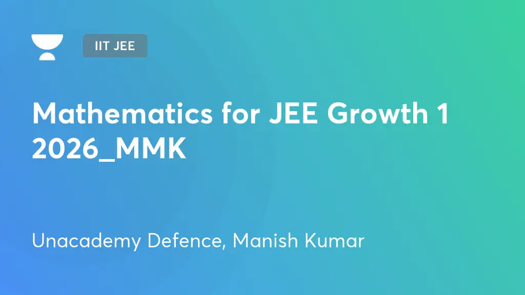  Foto zu IIT JEE - Mathematics for JEE Growth 1 2026_MMK by Unacademy 