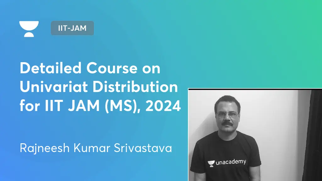 IITJAM Detailed Course on Univariat Distribution for IIT JAM (MS