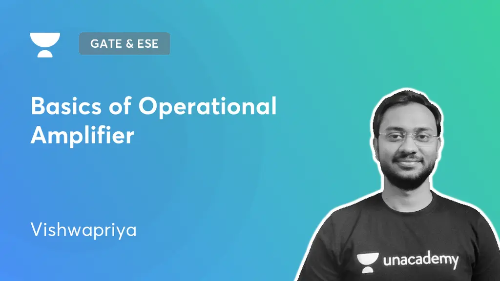 GATE & ESE EE, EC Basics of Operational Amplifier by Unacademy