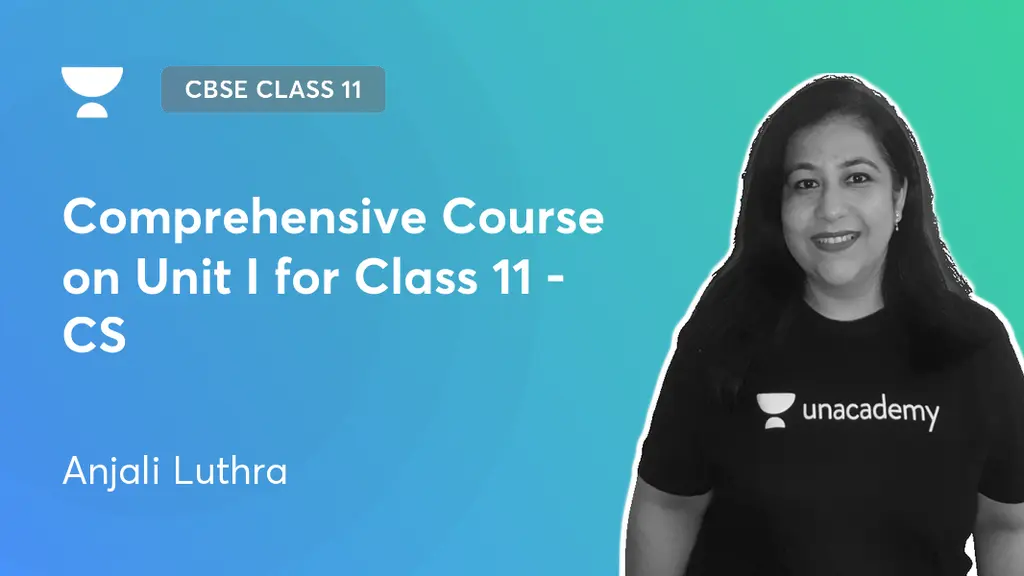 CBSE Class 11 - Comprehensive Course on Unit I for Class 11 - CS by ...