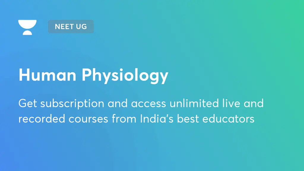 Human Physiology | NEET UG | Unacademy