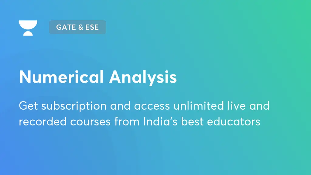 Numerical Analysis GATE & ESE ME & CH Unacademy