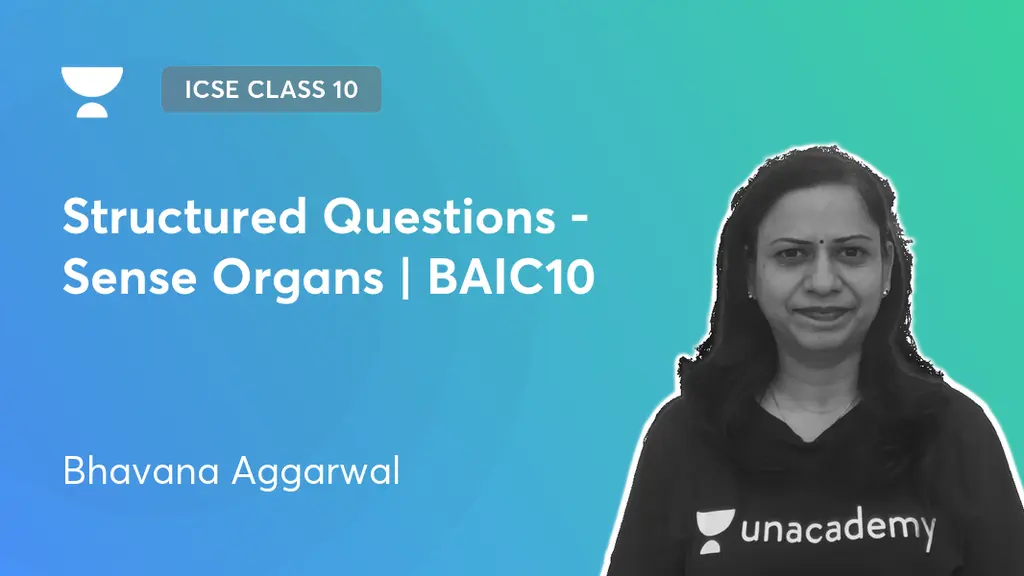 ICSE Class 10 - Structured Questions - Sense Organs | BAIC10 by Unacademy