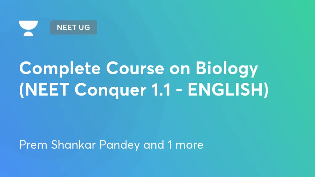 NEET UG - Complete Course on Biology (NEET Conquer 1.1 - ENGLISH) by ...